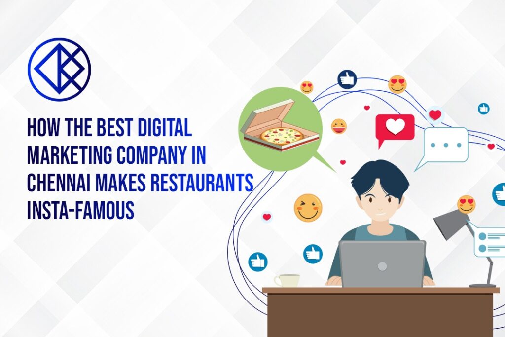 How the Best Digital Marketing Company in Chennai Makes Restaurants Insta-Famous
