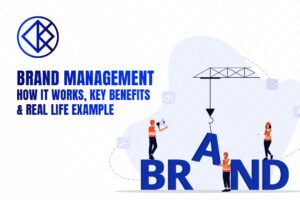 Brand Management How It Works, Key Benefits, and Real Life Examples